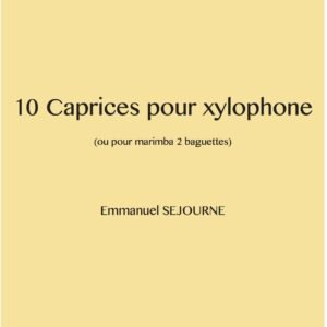 10 caprices pour xylophone (ou marimba 2 baguettes)