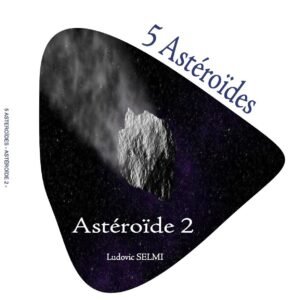 5 Astéroïdes - Astéroïde 2