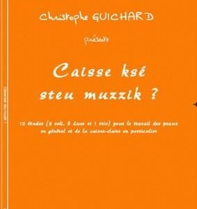 Caisse kse steu muzzik ?