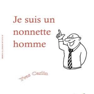 Je suis un nonnette homme