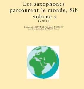 Les saxophones Sib parcourent le monde vol.2 (avec cd)