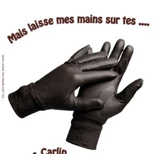 Mais laisse tes mains sur mes ...