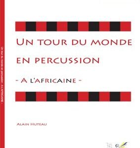 Un tour du monde en percussion - A l'Africaine