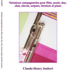 Variations campagnardes pour flûte, poule, âne, chat, cheval, serpent, fermiers et piano