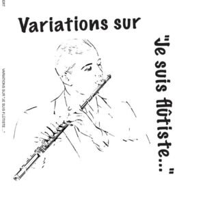 Variations sur "Je suis flutiste"